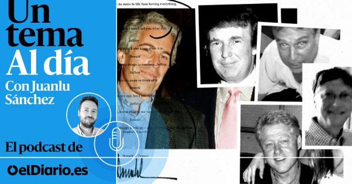 ???? PODCAST | Desclasificando a Epstein: claves y nombres en una maraña de sexo y poder