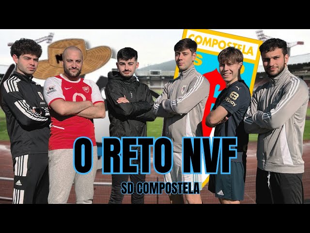 O RETO NVF | vs SD Compostela